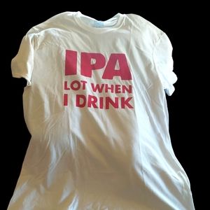 Ipa lot when I drink tshirt BUNDLE ANY 3 ITEMS 15%OFF!!!